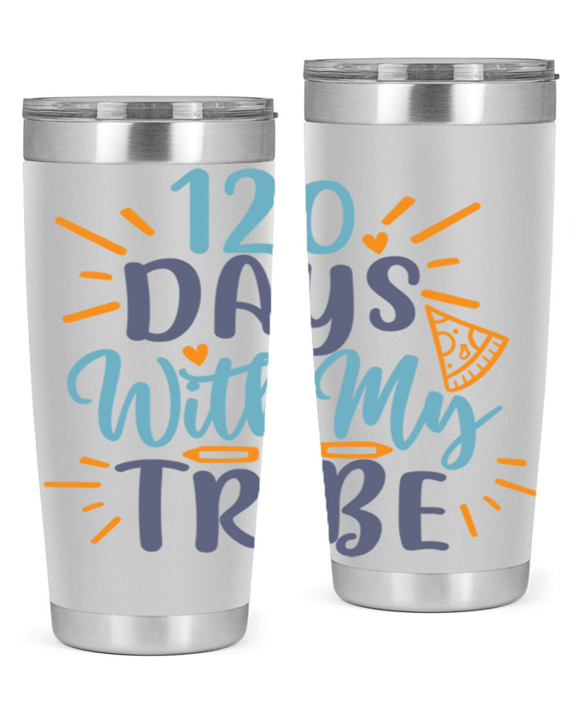 120 days with my tribee 8#- 100 days of school- Tumbler