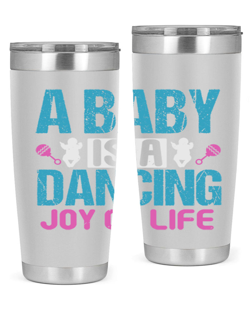 A baby is a dancing joy of life Style 179#- baby- tumbler