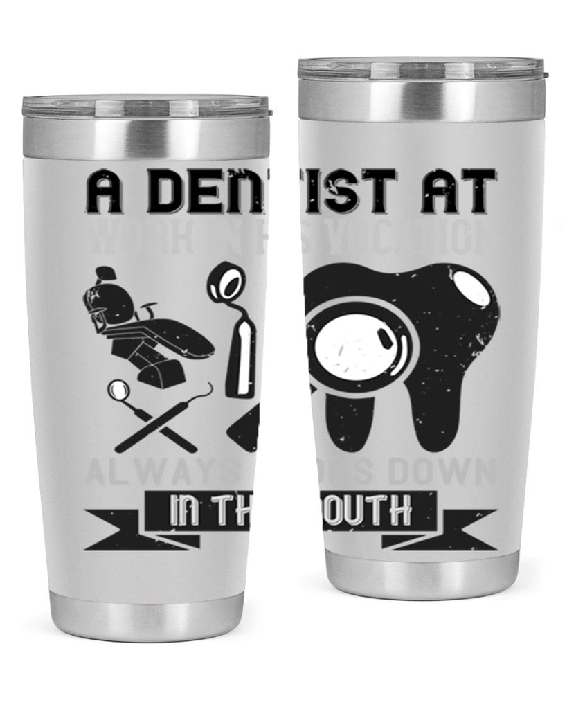 A dentist at work in his vocation always Style 50#- dentist- tumbler