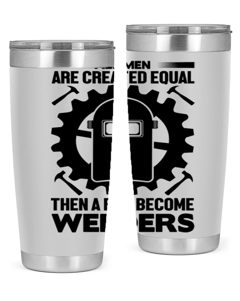 All men are Style 10#- welder- tumbler