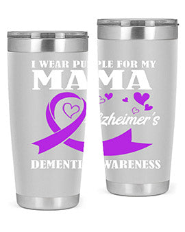 Alzheimers And Dementia I Wear Purple For My Warrior Mama 20#- alzheimers- Tumbler