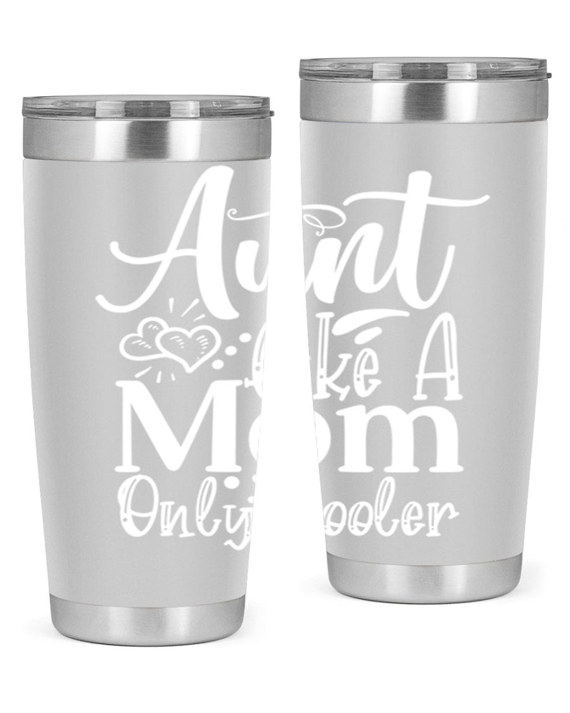 Aunt Like A Mom Only Cooler Style 14#- aunt- Tumbler