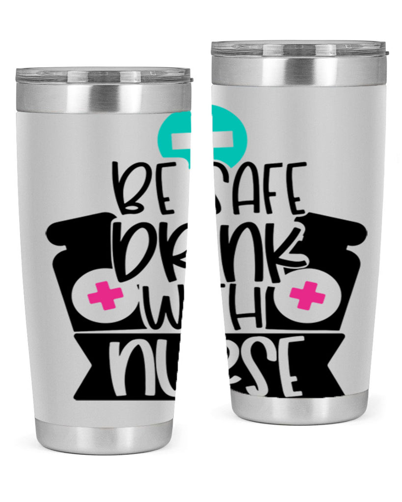 Be Safe Drink With Nurse Style Style 221#- nurse- tumbler