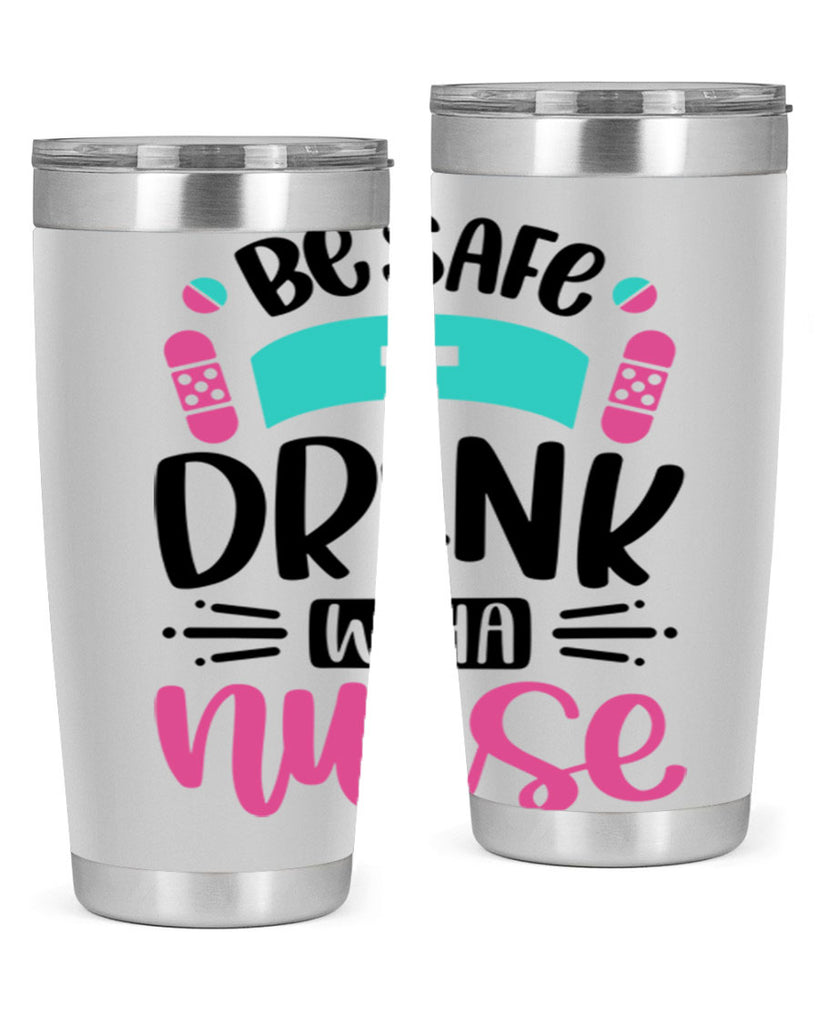 Be Safe Drink With a Nurse Style Style 224#- nurse- tumbler