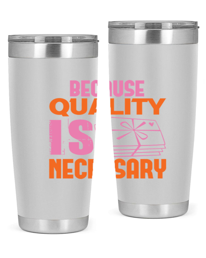 Because quality is Necessary Style 49#- cleaner- tumbler