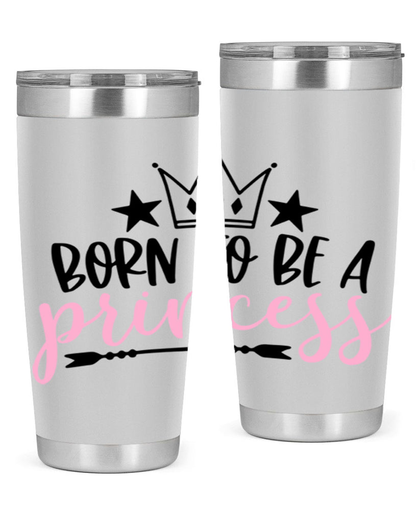 Born To Be A Princess Style 110#- baby- tumbler