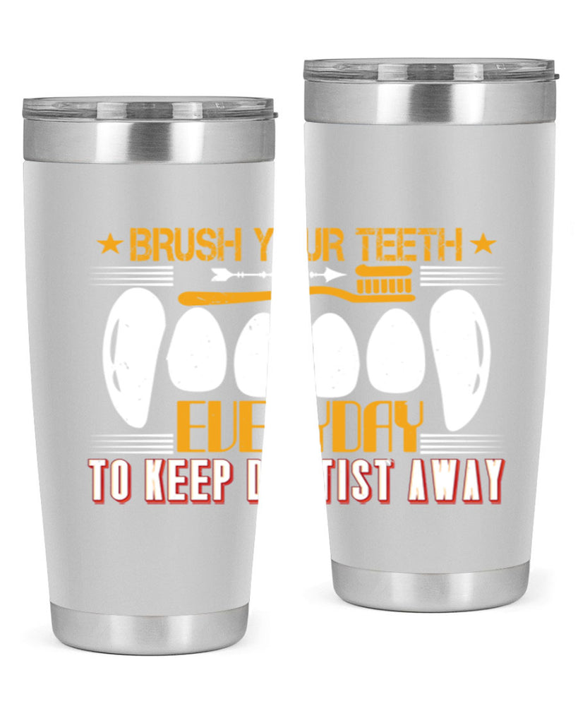 Brush your teeth everyday Style 1#- dentist- tumbler