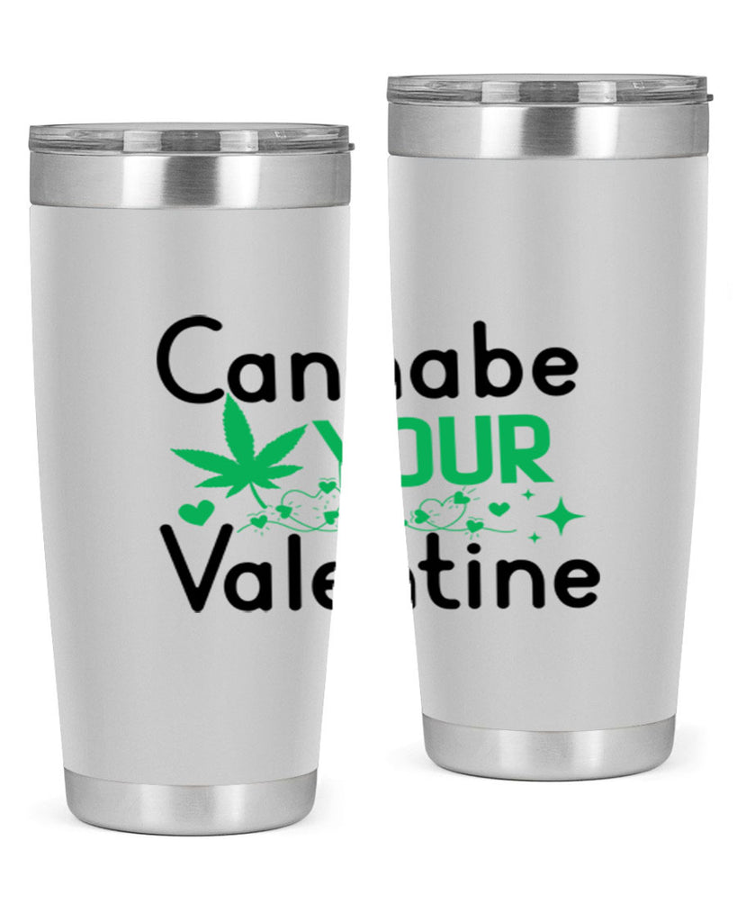 Cannabe Your Valentine 33#- marijuana- Tumbler