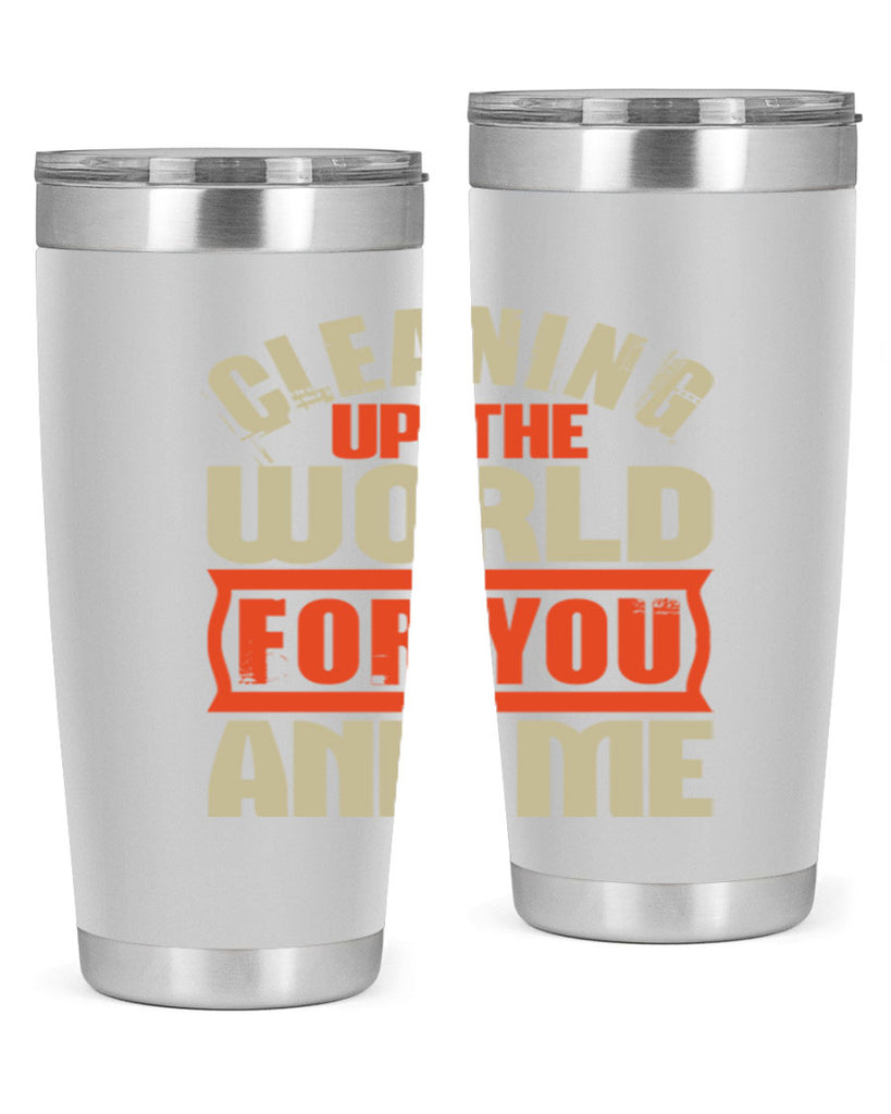 Cleaning up the world for you and me Style 37#- cleaner- tumbler