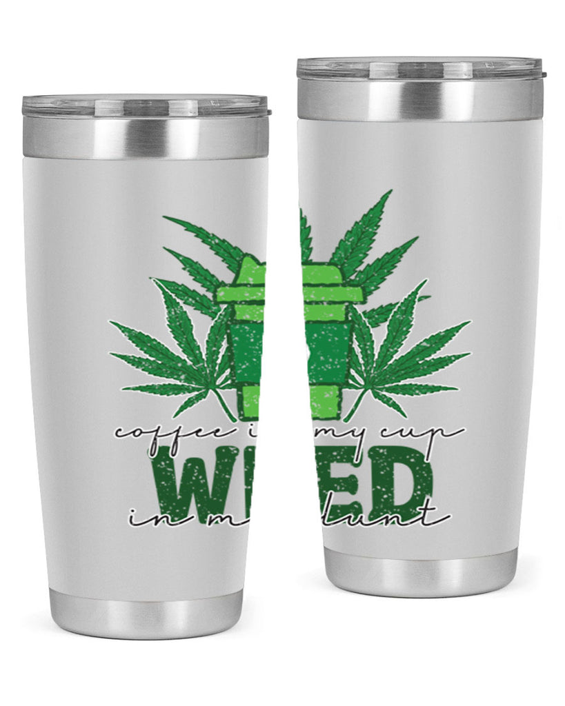 Coffee In My Cup Weed In My Blunt Sublimation 59#- marijuana- Tumbler