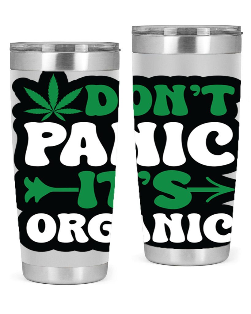 Dont panic its organic 76#- marijuana- Tumbler