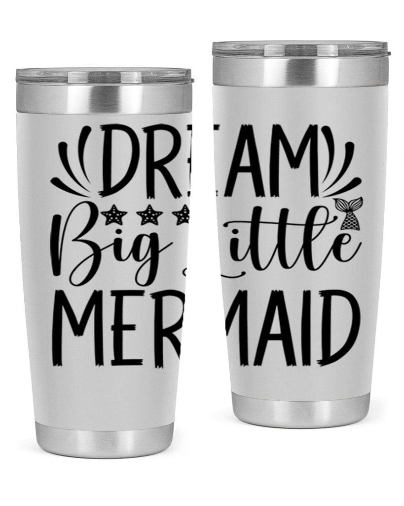 Dream Big Little Mermaid 126#- mermaid- Tumbler