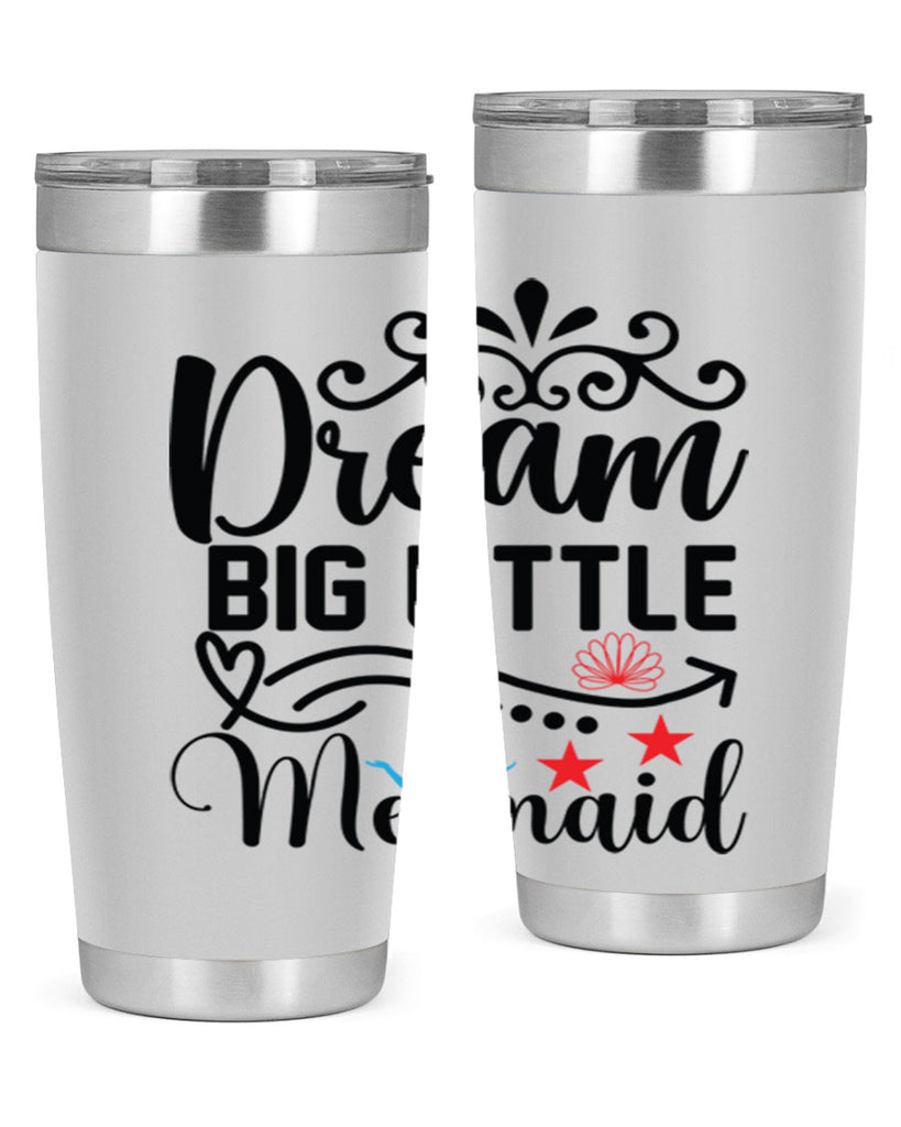 Dream Big Little Mermaid 133#- mermaid- Tumbler