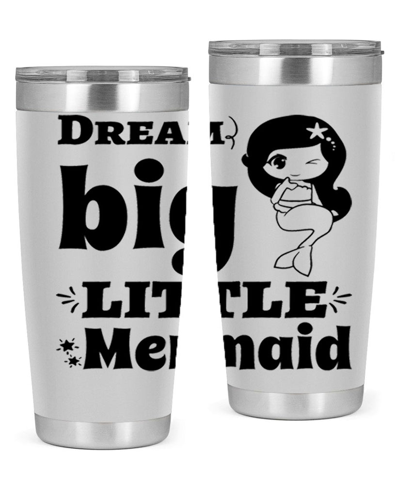 Dream big little Mermaid 127#- mermaid- Tumbler