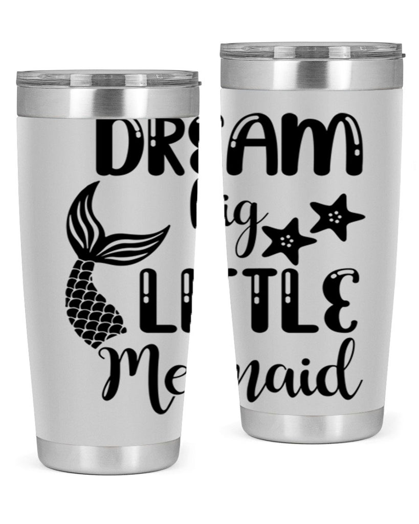 Dream big little Mermaid 131#- mermaid- Tumbler