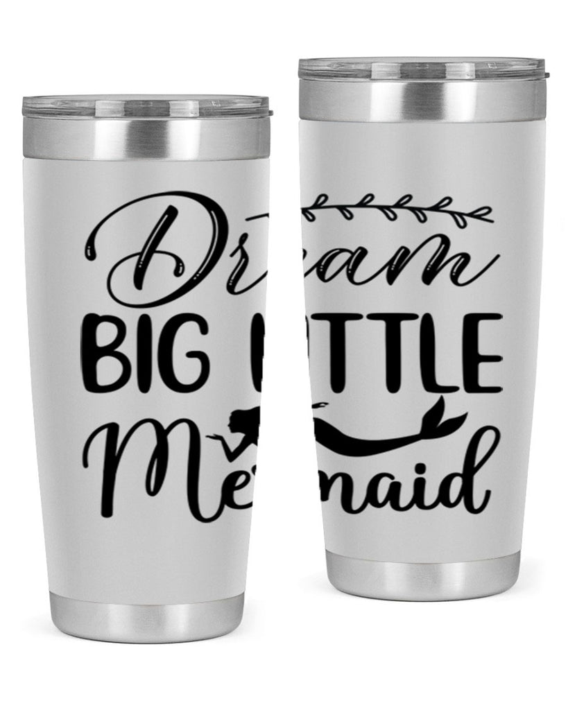 Dream big little mermaid 125#- mermaid- Tumbler