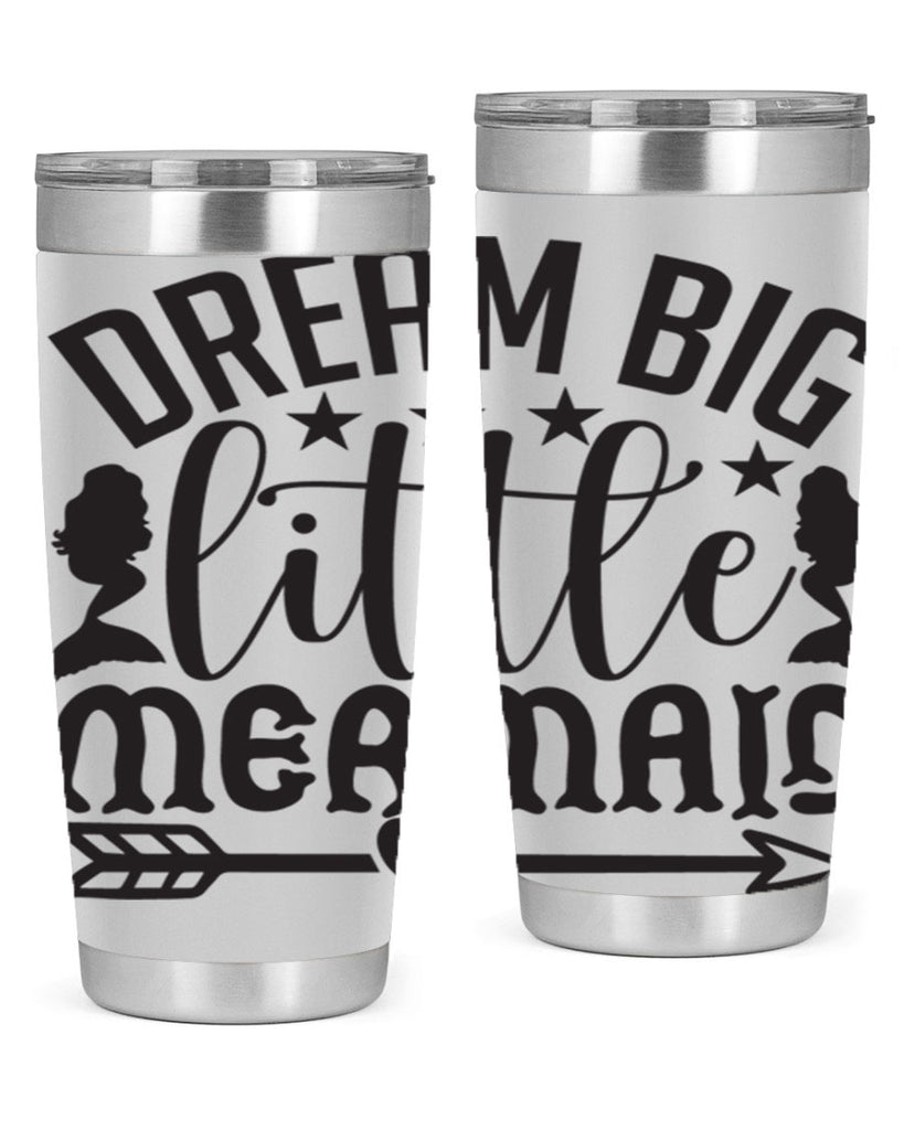 Dream big little mermaid 129#- mermaid- Tumbler