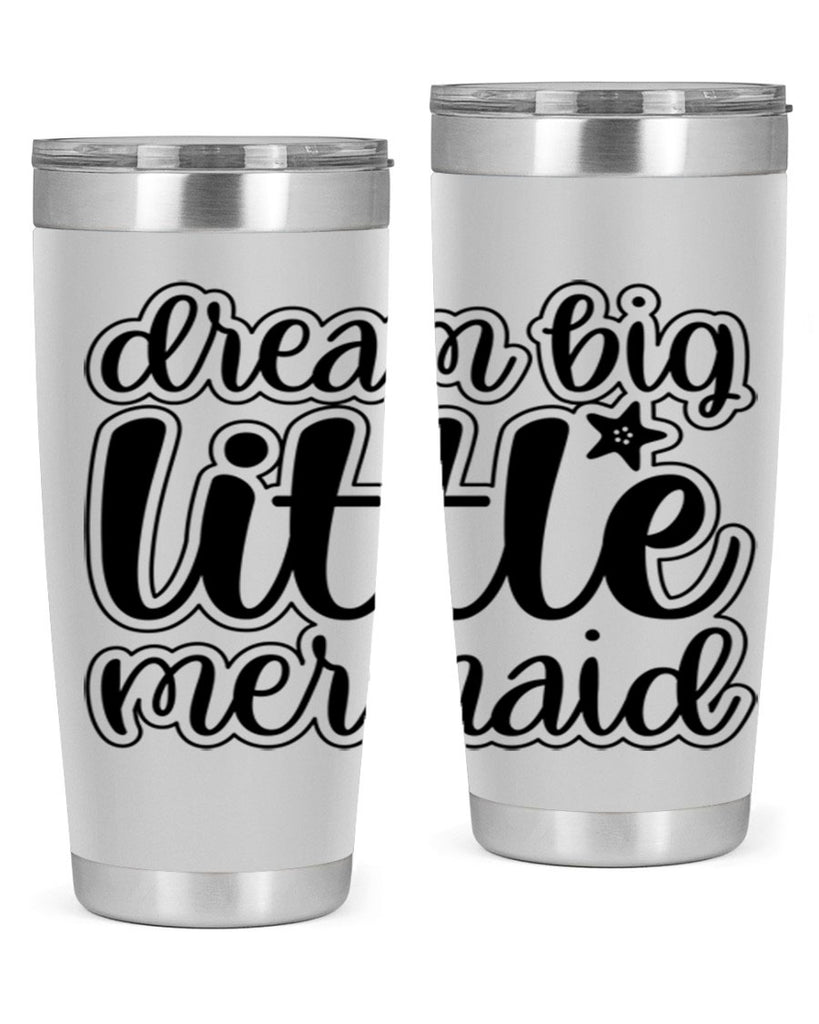 Dream big little mermaid 130#- mermaid- Tumbler