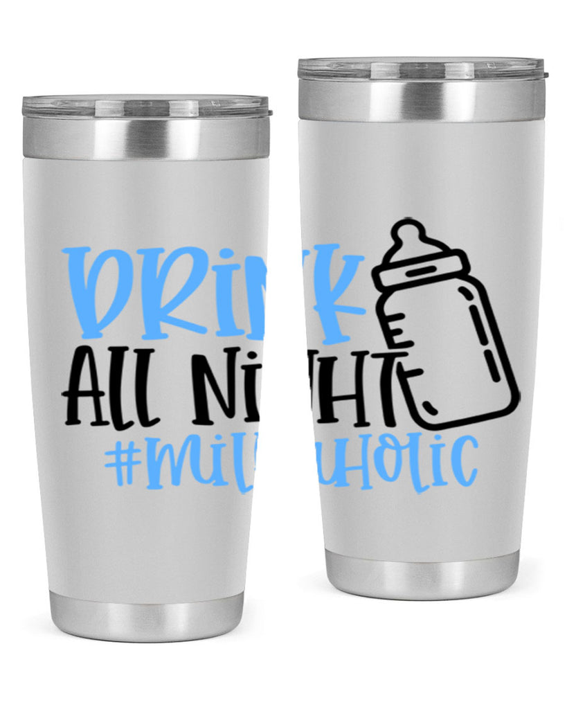 Drink All Night Milkaholic Style 99#- baby- tumbler