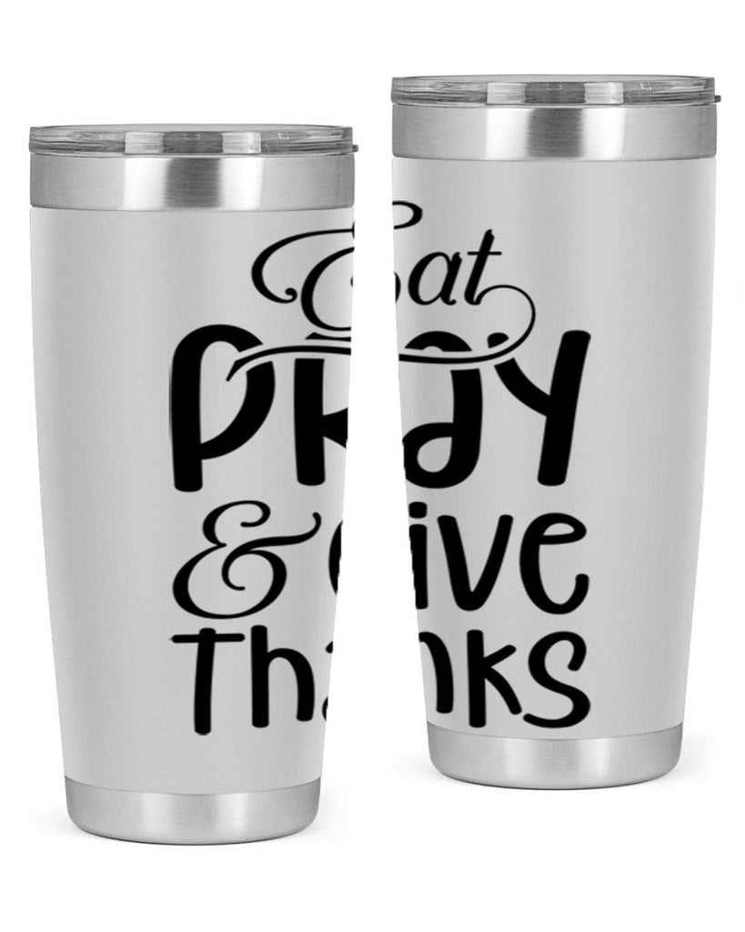Eat Pray and Give Thanks 75#- fall- Tumbler