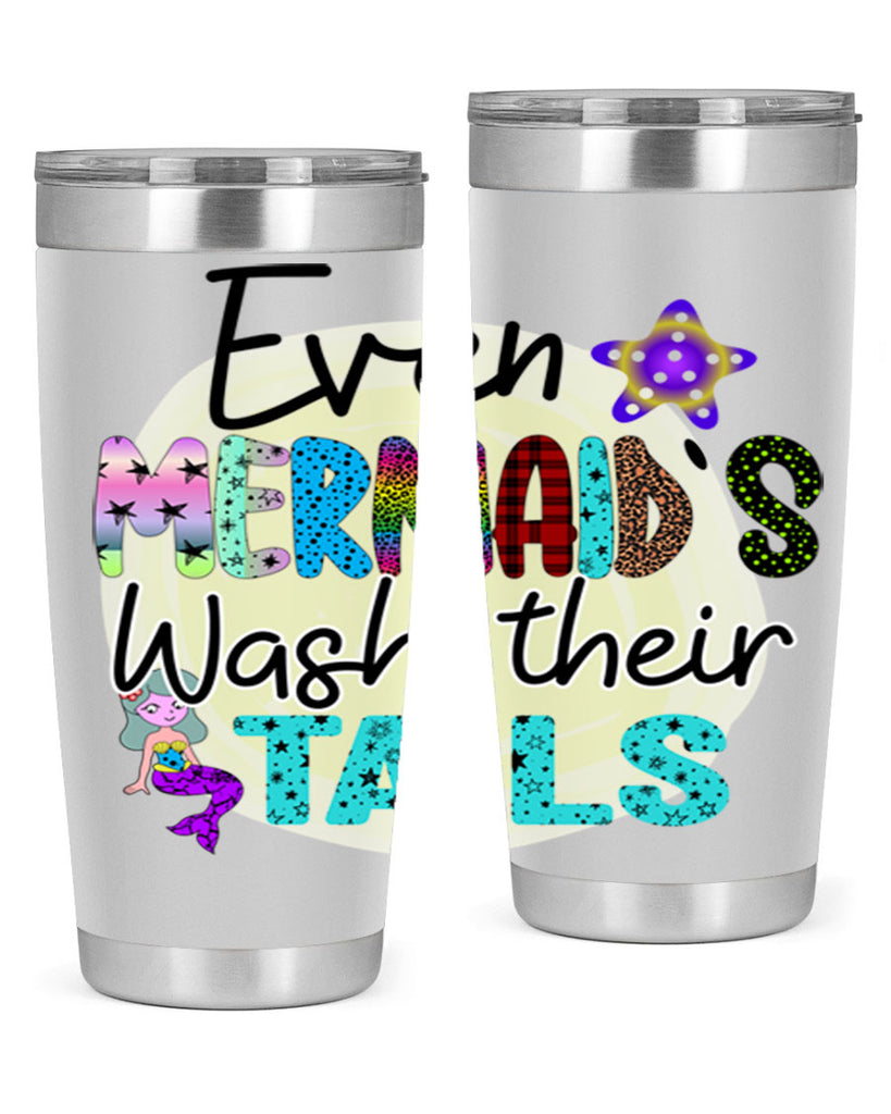 Even Mermaids Wash their Tails 160#- mermaid- Tumbler