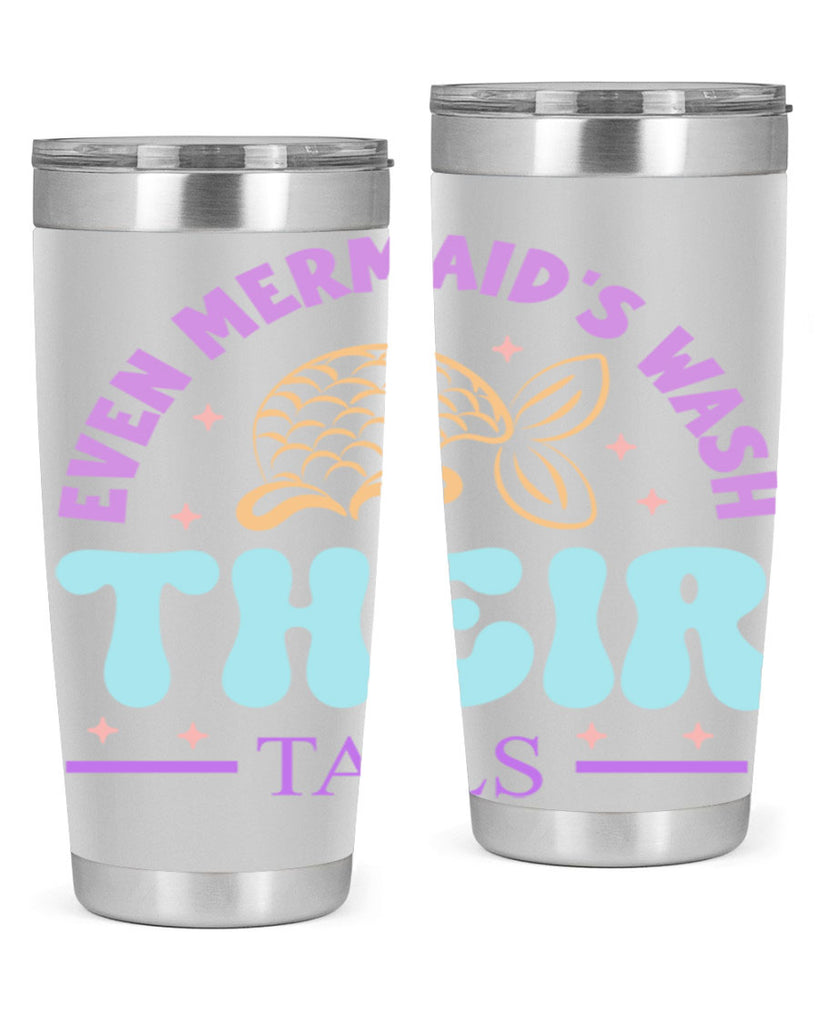 Even Mermaids Wash their Tails 162#- mermaid- Tumbler