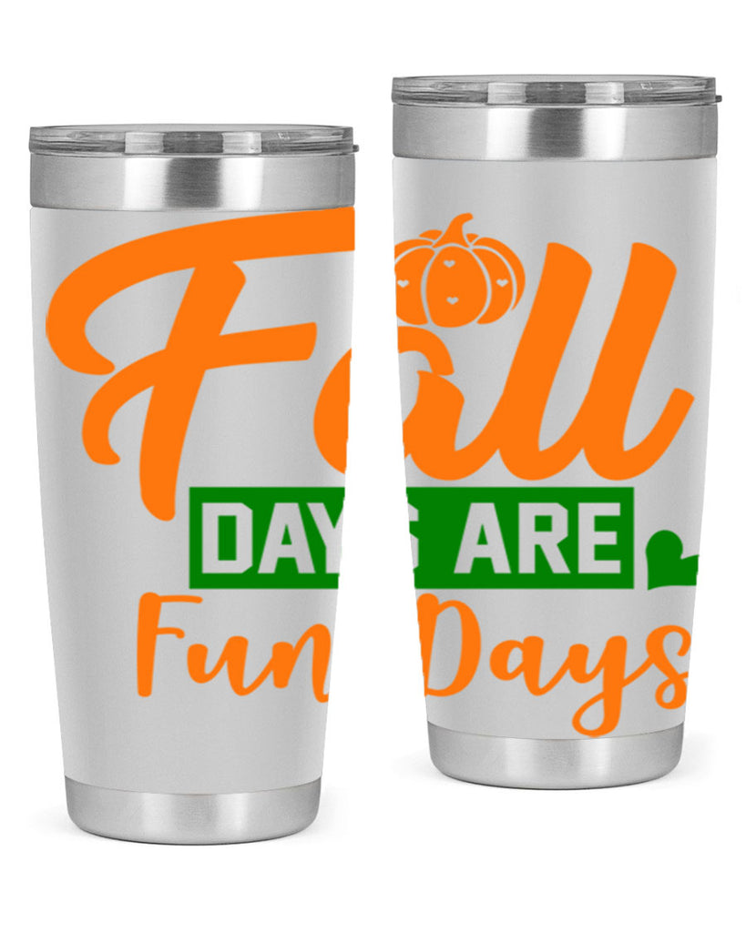 Fall Days Are Fun Days 96#- fall- Tumbler