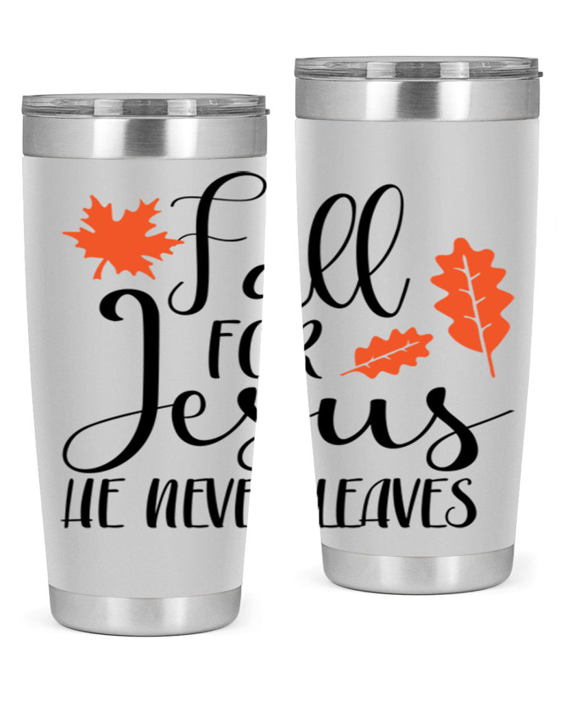 Fall For Jesus He Never Leaves 101#- fall- Tumbler