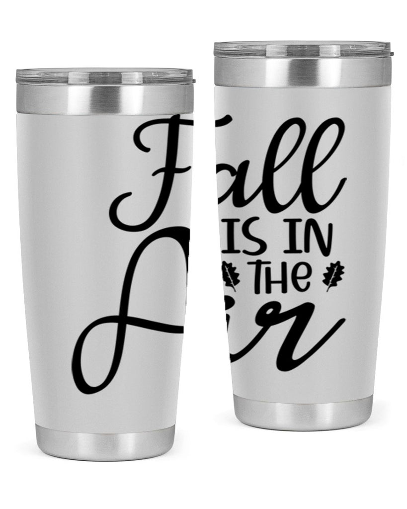 Fall Is In The Air 111#- fall- Tumbler