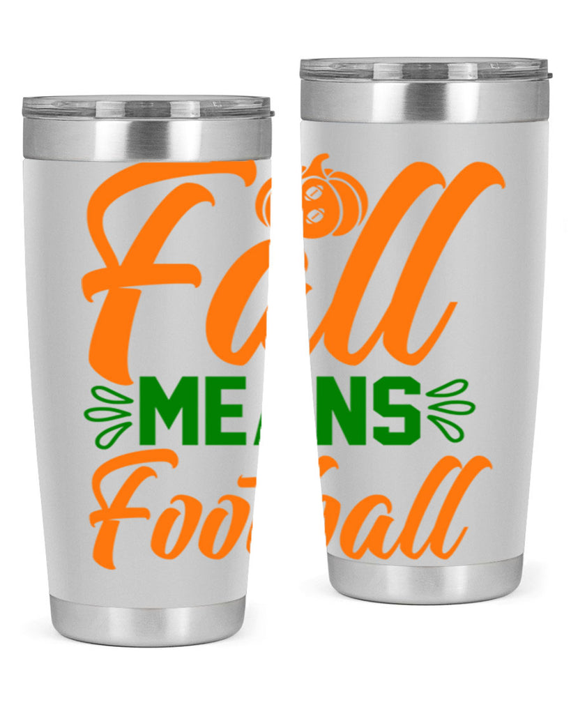 Fall Means Football 122#- fall- Tumbler