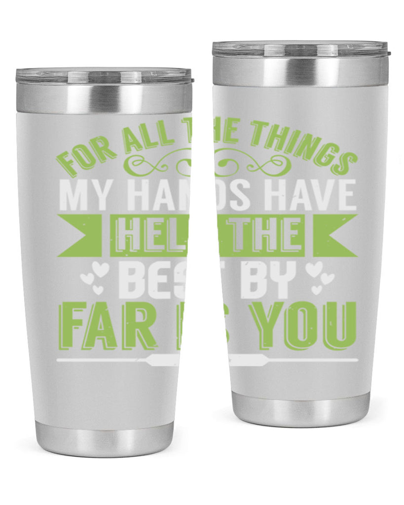 For all the things my hands have held is you Style 273#- baby- tumbler