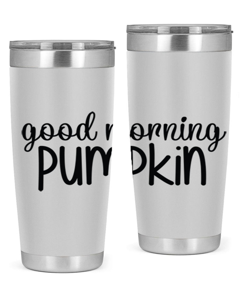 Good Morning Pumpkin 209#- fall- Tumbler