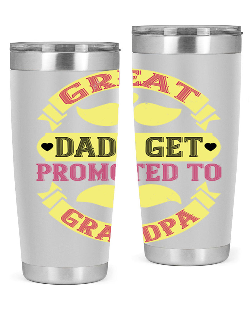 Great dads get promoted 95#- grandpa - papa- Tumbler