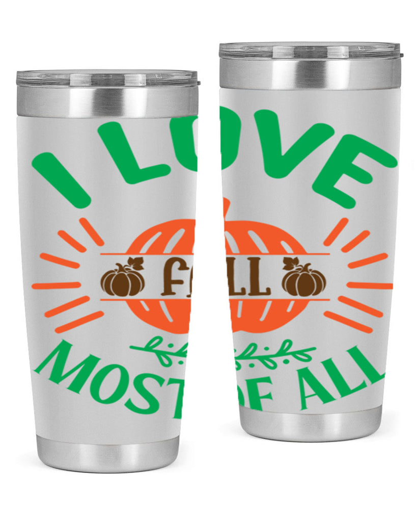 I Love Fall Most Of All 336#- fall- Tumbler