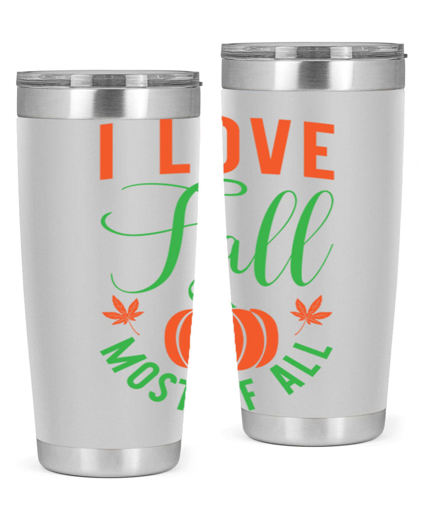 I Love Fall Most of All 331#- fall- Tumbler