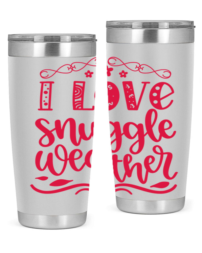 I Love Snuggle Weather 338#- fall- Tumbler