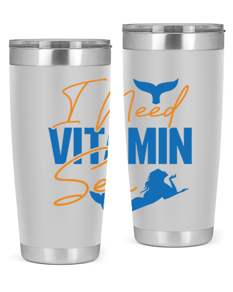 I Need Vitamin Sea 218#- mermaid- Tumbler