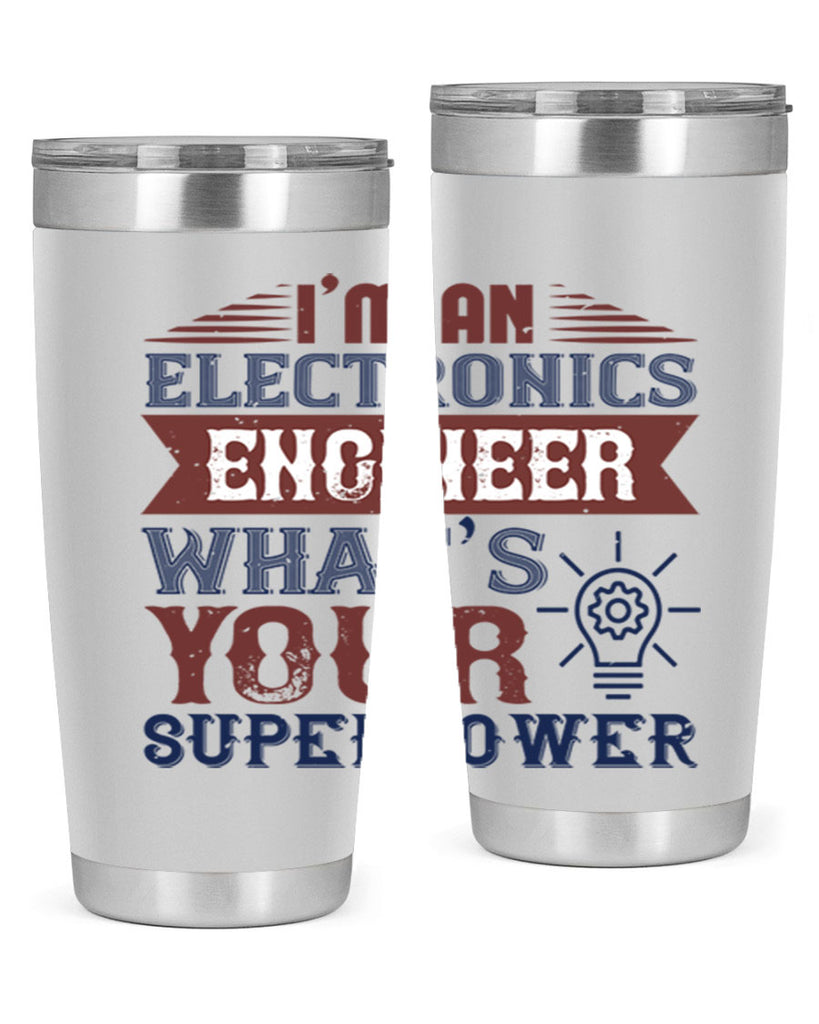 I am an electronics engineer whats superpower Style 52#- engineer- tumbler