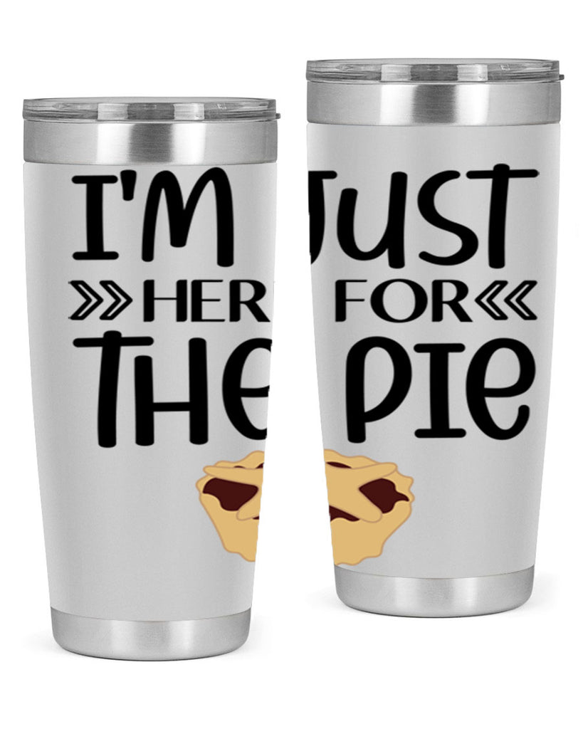 I m Just Here For The Pie 339#- fall- Tumbler