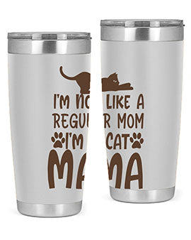 Im Not Like A Regular Mom Im A Cat Mama Style 17#- cat- Tumbler