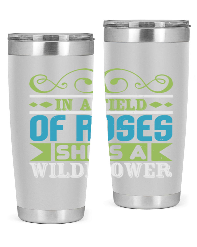 Ina field of Roses shes a wildflower Style 195#- baby- tumbler