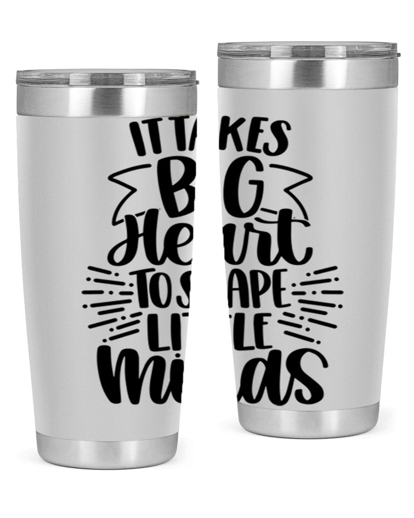 It Takes Big Heart To Shape Style 70#- teacher- tumbler