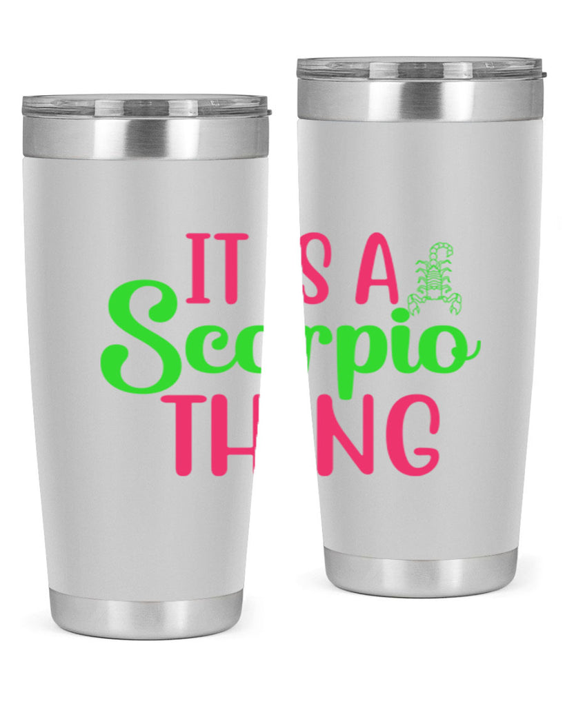 It is a scorpio thing 258#- zodiac- Tumbler