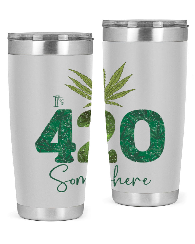 Its 420 Somewhere Sublimation 159#- marijuana- Tumbler