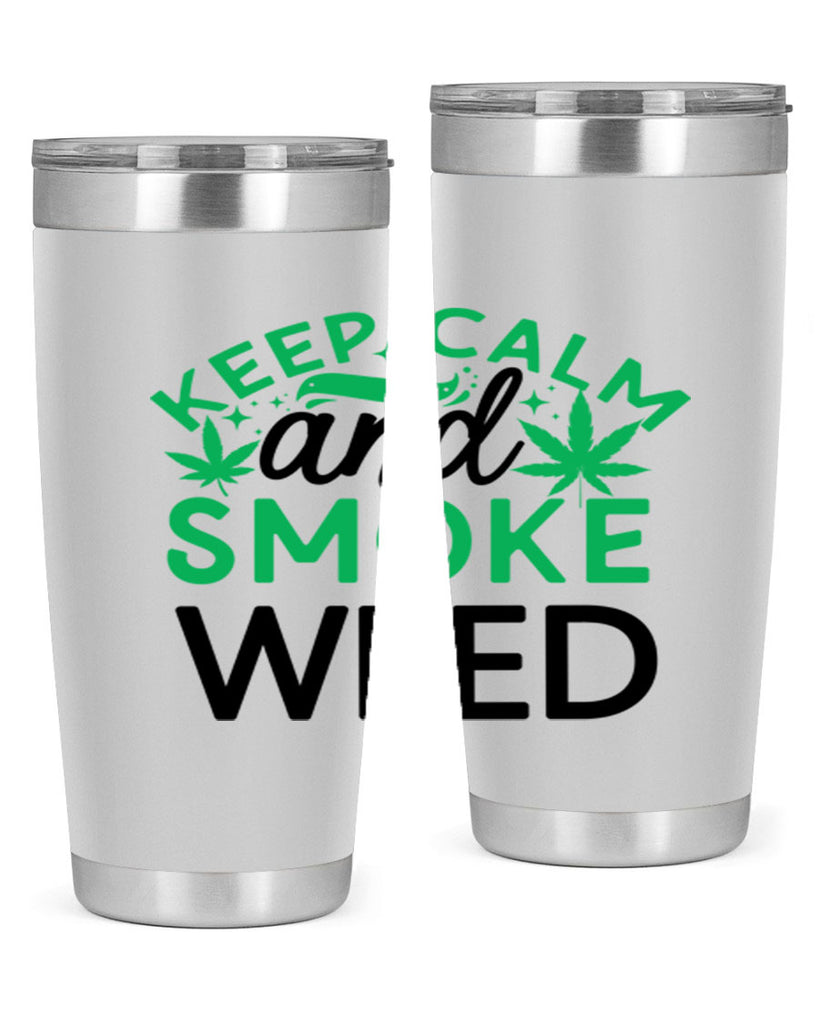 Keep Calm And Smoke Weed 172#- marijuana- Tumbler