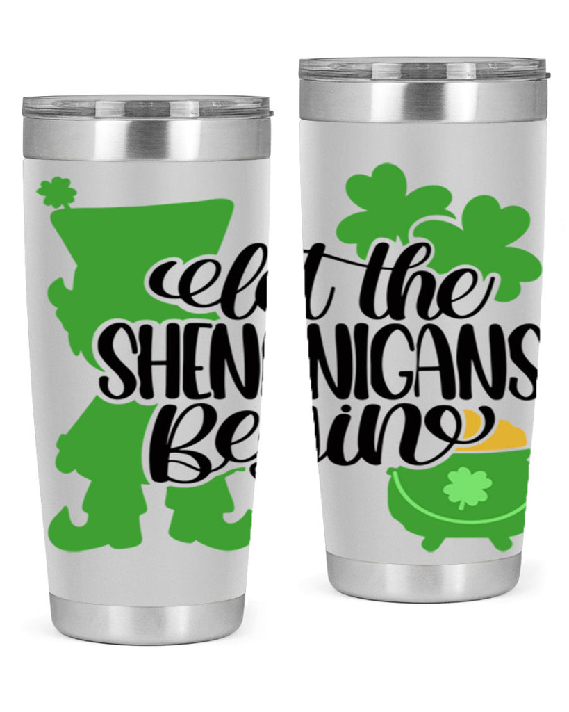 Let The Shenanigans Begin Style 72#- St Patricks Day- Tumbler