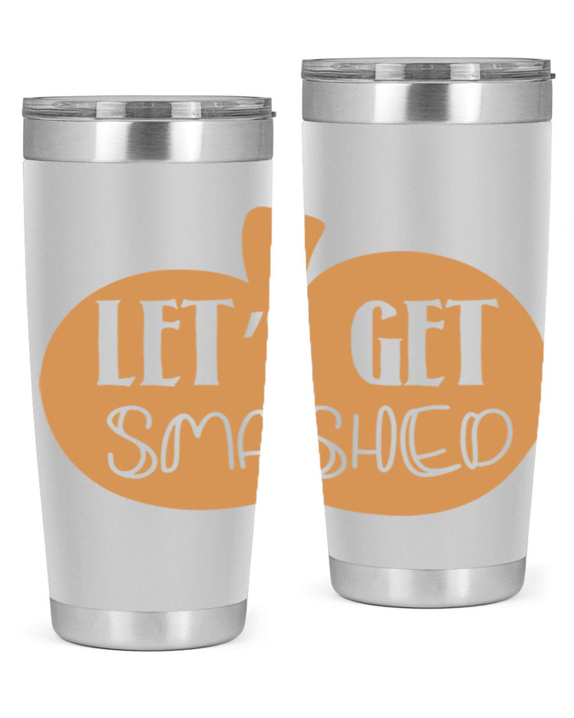 Let s Get Smashed 399#- fall- Tumbler