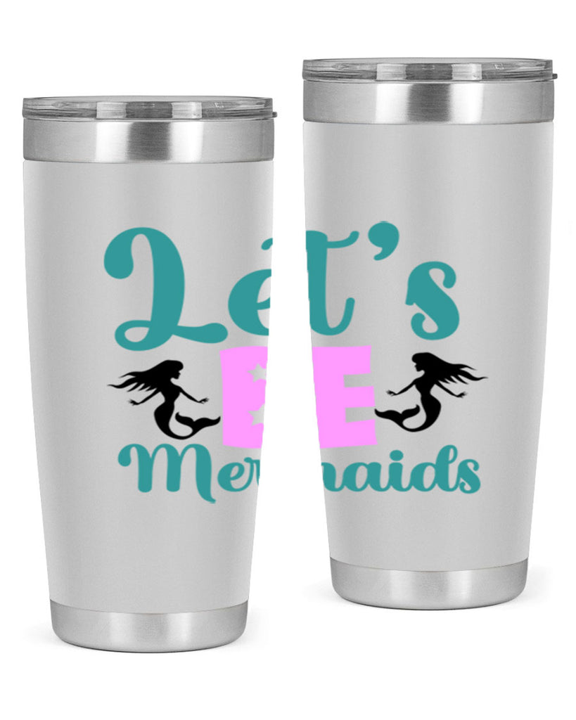 Lets Be Mermaids290#- mermaid- Tumbler