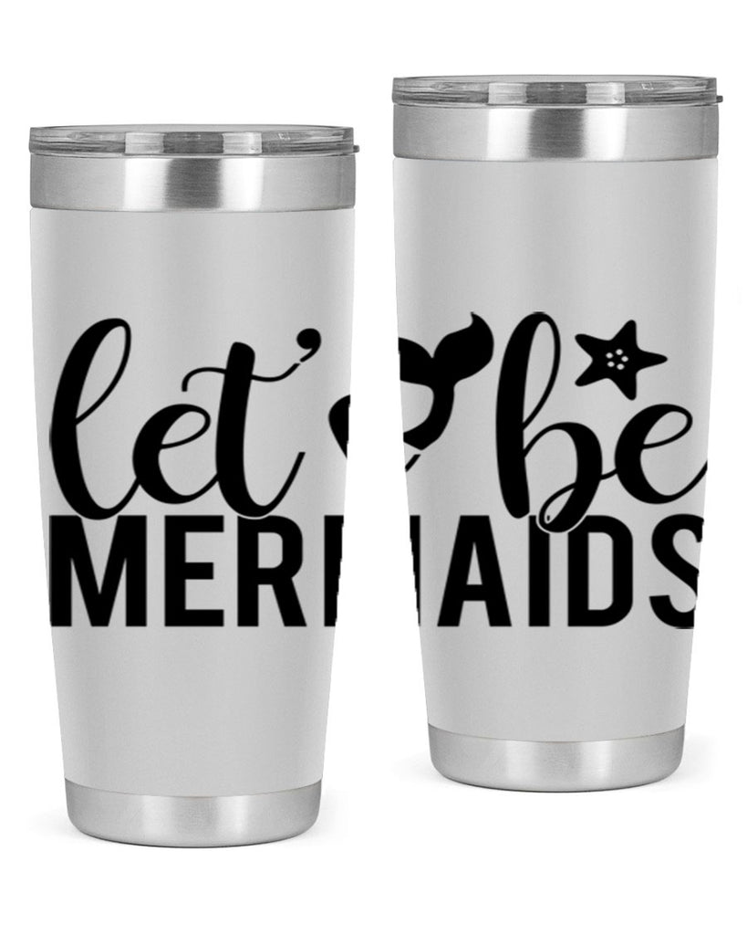 Lets be mermaids 294#- mermaid- Tumbler