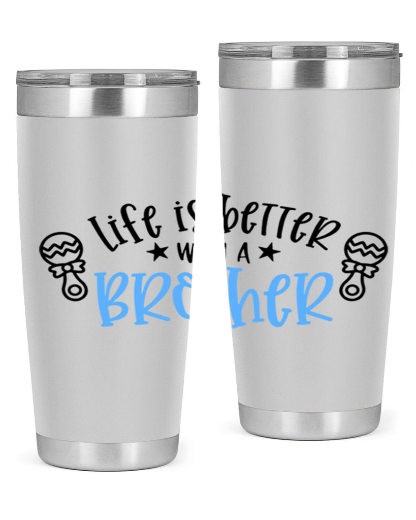 Life Is Better With A Brother Style 72#- baby- tumbler